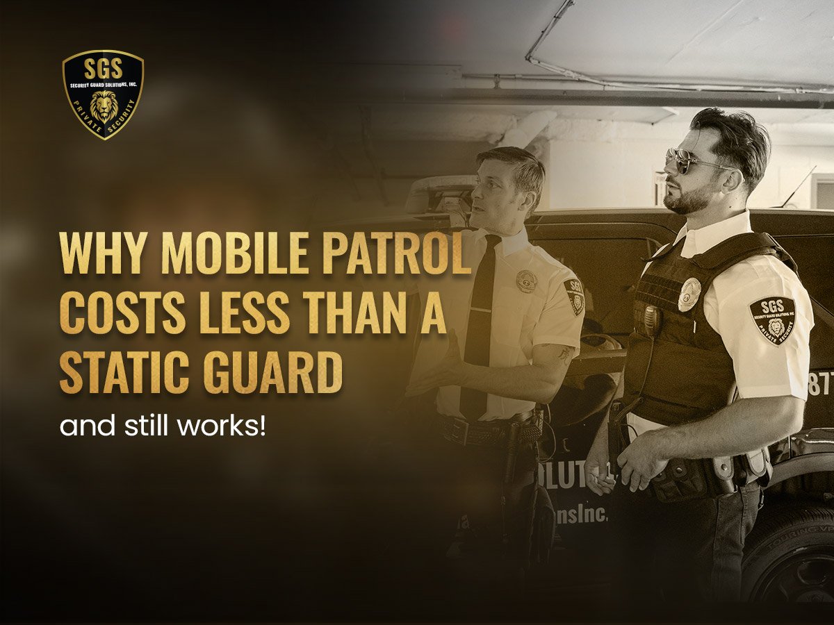 Why-Mobile-Patrol-Costs-Less-Than-a-Static-Guard-and-Still-Works